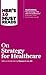 HBR's 10 Must Reads on Strategy for Healthcare (featuring articles by Michael E. Porter and Thomas H. Lee, MD)