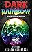 Dark Rainbow by Andrew Robertson