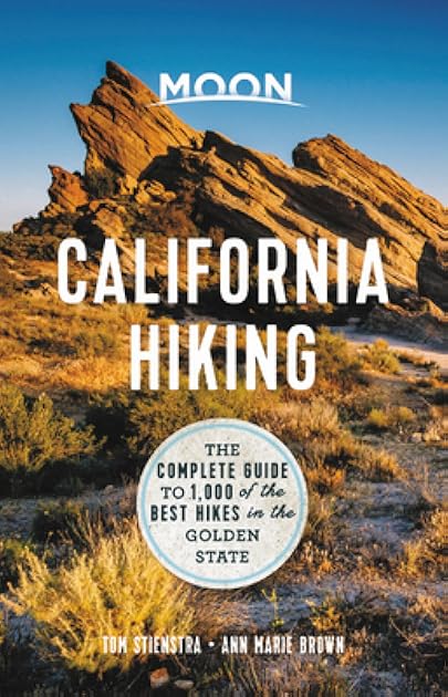 Moon California Hiking: The Complete Guide to 1,000 of the Best Hikes in the Golden State
