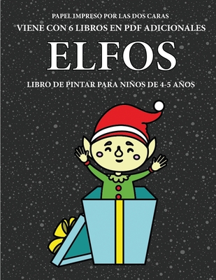 Libro de pintar para niños de 4-5 años (Elfos): Este libro tiene 40 páginas para colorear sin estrés, para reducir la frustración y mejorar la ... y ejercitar sus habili (75) (Spanish Edition)