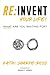 Reinvent Your Life! What Ar...