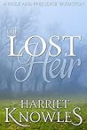 The Lost Heir: A Darcy and Elizabeth Pride and Prejudice Variation (The Ardent Love of Fitzwilliam Darcy Book 3)