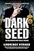 Dark Seed: No One Knows What Really Grows (Dark Seed Trilogy)