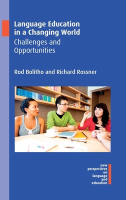 Language Education in a Changing World: Challenges and Opportunities (New Perspectives on Language and Education, 79)