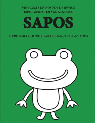 Livro para colorir para crianças de 4-5 anos (Sapos): Este livro tem 40 páginas coloridas sem stress para reduzir a frustração e melhorar a confiança. ... as suas capa (18) (Portuguese Edition)