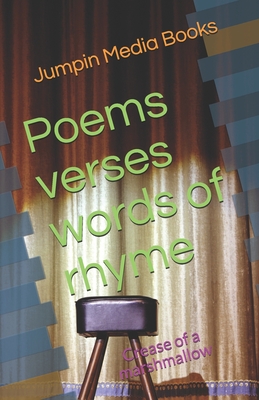 Poems verses words of rhyme: Crease of a marshmallow
