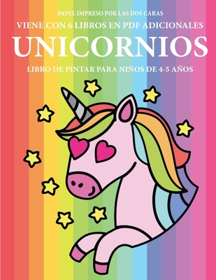 Libro de pintar para niños de 4-5 años (Unicornios): Este libro tiene 40 páginas para colorear sin estrés, para reducir la frustración y mejorar la ... y ejercitar sus h (75) (Spanish Edition)