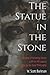 The Statue in the Stone by Scott Burleson