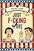 Just F*cking Vote by Ralph Lane