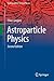 Astroparticle Physics (Undergraduate Texts in Physics)