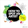 How to Spot an Artist by Danielle Krysa
