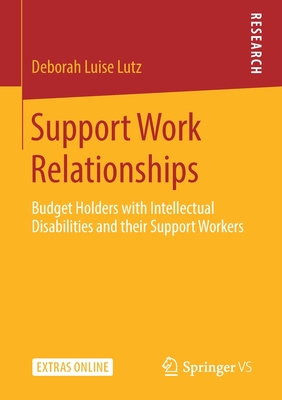 Support Work Relationships: Budget Holders with Intellectual Disabilities and their Support Workers