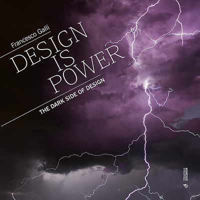 Design is Power: The Dark Side of Design (Out of Series)