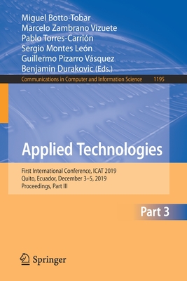 Applied Technologies: First International Conference, ICAT 2019, Quito, Ecuador, December 3–5, 2019, Proceedings, Part III (Communications in Computer and Information Science, 1195)
