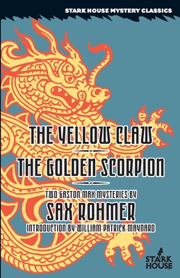 The Yellow Claw / The Golden Scorpion (Gaston Max Mysteries: Stark House Mystery Classics)