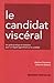 Le candidat viscéral by Mathieu Guénette