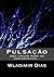 Pulsação: Uma viagem rumo ao desconhecido (Portuguese Edition)