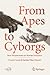 From Apes to Cyborgs: New P...