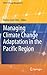 Managing Climate Change Adaptation in the Pacific Region by Walter Leal Filho