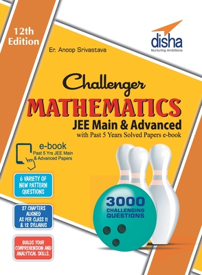 Challenger Mathematics for JEE Main & Advanced with past 5 years Solved Papers eBook [Paperback] [Jan 01, 2016] Anoop Srivastava