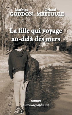 La fille qui voyage au-delà des mers (French Edition)