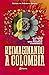 Reimaginando a Colombia: Visiones del país que podemos construir (Spanish Edition)