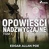 Opowieści nadzwyczajne. Tom I by Edgar Allan Poe