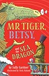 Mr. Tiger, Betsy, and the Sea Dragon