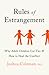 Rules of Estrangement: Why ...