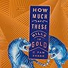 How Much of These Hills Is Gold by C Pam Zhang