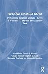 日本語NOW! NihonGO NOW!: Performing Japanese Culture - Level 1 Volume 1 Textbook and Activity Book