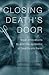 Closing Death's Door by Michael J Saks