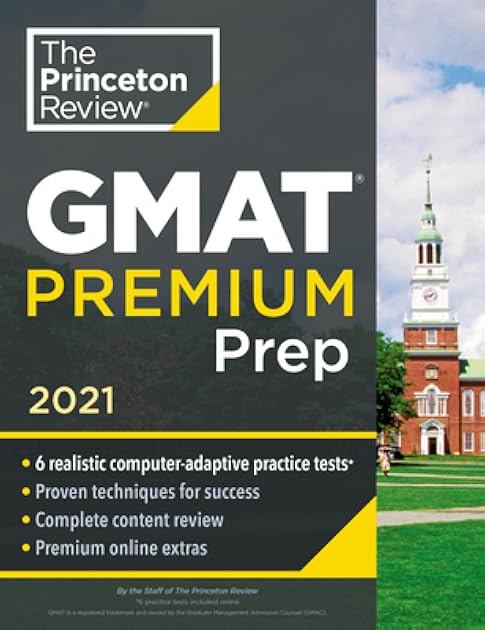 Princeton Review GMAT Premium Prep, 2021: 6 Computer-Adaptive Practice Tests + Review & Techniques + Online Tools (2021) (Graduate School Test Preparation)