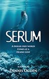 SERUM: A disease-free world comes at a deadly cost