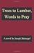 Trees to Lumber, Words to Pray by Joseph Christopher Steinagel