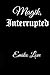 Magik, Interrupted