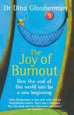 The Joy of Burnout: How the end of the world can be a new beginning (Paperback)