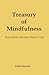 Treasury of Mindfulness: How to Rest in the Quiet Heart of Calm