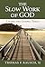 Slow Work of God, The: Livi...
