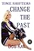 CHANGE THE PAST by Bob Kat