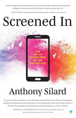 Screened In: The Art of Living Free in the Digital Age (Screened In and Companion Workbook)
