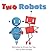 Two Robots