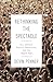 Rethinking the Spectacle by David Penner