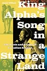 King Alpha’s Song in a Strange Land: The Roots and Routes of Canadian Reggae