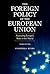 The Foreign Policy of the European Union: Assessing Europe's Role in the World