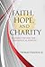 Faith, Hope, and Charity: Benedict XVI on the Theological Virtues