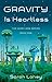 Gravity is Heartless (The H...