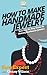 How To Make Handmade Jewelr...