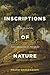 Inscriptions of Nature by Pratik Chakrabarti