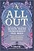 All Out: The No-Longer-Secret Stories of Queer Teens throughout the Ages